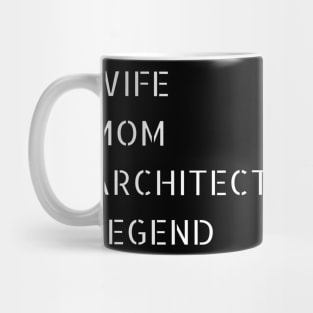 Wife, Mom, Architect and LEGEND Mug